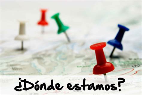 Dónde estamos 